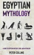 Egyptian Mythology di Peter Collins edito da Ingram Publishing