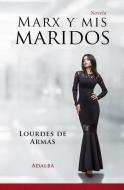 Marx y mis maridos di Lourdes de Armas edito da LIGHTNING SOURCE INC