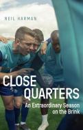 Close Quarters di Neil Harman edito da Pitch Publishing Ltd