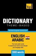 Theme-based dictionary British English-Egyptian Arabic - 3000 words di Andrey Taranov edito da LIGHTNING SOURCE INC
