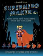 Easy Craft Projects (Superhero Maker) di James Manning edito da Craft Projects for Kids