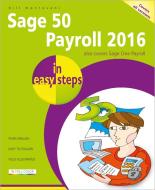 Sage 50 Payroll 2016 in Easy Steps di Bill Mantovani edito da In Easy Steps Limited