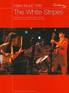 Make Music with White Stripes: Complete Lyrics/Guitar Chord Boxes & Symbols di The White Stripes edito da International Music Publications