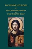 The Divine Liturgies of Saint John Chrysostom and Saint Basil the Great di Ss John Chrysostom and Basil the Great edito da Aquila Books / Iocs