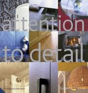 Attention to Detail: Creating Contemporary Homes di Suzanne Trocme edito da Jacqui Small