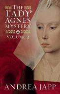 The Lady Agnes Mystery - Volume 2 di Andrea Japp edito da Gallic Books