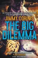 The Big Dilemma di Jimmy Corinis edito da New Haven Publishing Ltd