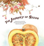 The Journey of Seeds: Seed Propagation di Soo-Bok Choi edito da BIG & SMALL