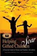 Helping Gifted Children Soar di Carol Strip Whitney, Gretchen Hirsch edito da Great Potential Press, Inc.
