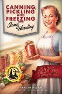 Canning, Pickling, and Freezing with Irma Harding: Recipes to Preserve Food, Family and the American Way di Michael Perry, Marilyn McCray edito da OCTANE PR LLC