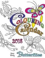 Colouring Calendar 2018 Butterflies (UK Edition) di Anna Winky edito da GUMDROP PRESS