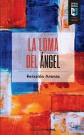 La Loma del Ángel di Reinaldo Arenas edito da LIGHTNING SOURCE INC