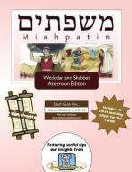 Bar/Bat Mitzvah Survival Guides: Mishpatim (Weekdays & Shabbat PM) di Elliott Michaelson Majs edito da Adventure Judaism Classroom Solutions, Inc.