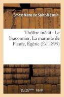 Thï¿½ï¿½tre Inï¿½dit di Menu de Saint-Mesmin-E edito da Hachette Livre - Bnf