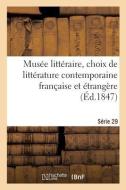 Mus e Litt raire, Choix de Litt rature Contemporaine Fran aise Et trang re. S rie 29 di Collectif edito da Hachette Livre - BNF