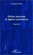 Petites secousses et légères commotions di Françoise Weck edito da Editions L'Harmattan
