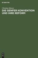 Die Genfer Konvention und Ihre Reform di Christian Meurer edito da De Gruyter