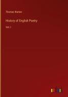 History of English Poetry di Thomas Warton edito da Outlook Verlag