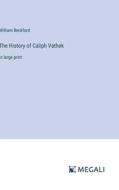 The History of Caliph Vathek di William Beckford edito da Megali Verlag