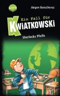 Ein Fall für Kwiatkowski (26). Sherlocks Pfeife di Jürgen Banscherus edito da Arena Verlag GmbH