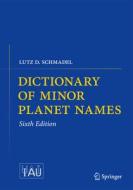 Dictionary of Minor Planet Names di Lutz D. Schmadel edito da Springer Berlin Heidelberg