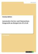 Automotive Service und Datenschutz. Dargestellt am Beispiel des EU-eCall di Christian Meffert edito da GRIN Publishing