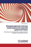 Biorepernyy Metod Elektropunkturnoy Diagnostiki di Chernysh Irina edito da Lap Lambert Academic Publishing