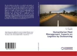 Humanitarian Fleet Management: Impacts on Logistics by Outsourcing di Jannicke Jensen, Mina Hajdarovic edito da LAP Lambert Academic Publishing