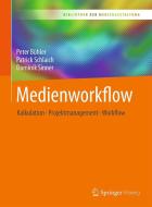 Medienworkflow di Peter Bühler, Patrick Schlaich, Dominik Sinner edito da Springer-Verlag GmbH