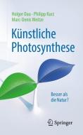 Künstliche Photosynthese di Holger Dau, Philipp Kurz, Marc-Denis Weitze edito da Springer-Verlag GmbH