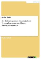 Die Bedeutung eines systematisch im Unternehmen durchgeführten Austrittsmanagement di Janine Bader edito da GRIN Verlag