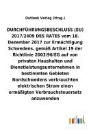 DURCHFÜHRUNGSBESCHLUSS (EU) 2017/2409 DES RATES vom 18. Dezember 2017 zur Ermächtigung Schwedens auf von privaten Hausha di Outlook Verlag (Hrsg. edito da Outlook Verlag