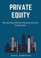 Private Equity di Daniel Burmester edito da Books On Demand