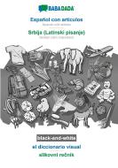 BABADADA black-and-white, Español con articulos - Srbija (Latinski pisanje), el diccionario visual - slikovni recnik di Babadada Gmbh edito da Babadada