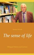 The sense of life di Dietmar Dressel edito da Books on Demand