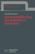 Datenmodellierung mit deduktiven Techniken di Gustaf Neumann edito da Physica-Verlag HD