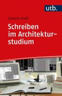 Schreiben im Architekturstudium di Simone Kraft edito da UTB GmbH