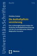 Die Arzthaftpflichtversicherung di Christine Greiner edito da Nomos Verlagsges.MBH + Co
