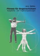 Fitness für Bogenschützen di Jens Mellies edito da Books on Demand