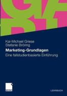 Marketing-Grundlagen di Stefanie Bröring, Kai-Michael Griese edito da Gabler Verlag