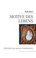 Motive Des Lebens di Ruth Ehart edito da Books on Demand