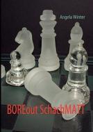 Boreout Schachmatt di Angela Winter edito da Books On Demand