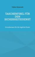 Taschenfibel für den Sicherheitsdienst di Volker Römstedt edito da Books on Demand