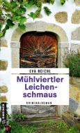 Mühlviertler Leichenschmaus di Eva Reichl edito da Gmeiner Verlag
