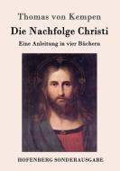 Die Nachfolge Christi di Thomas Von Kempen edito da Hofenberg