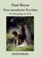 Neue moralische Novellen di Paul Heyse edito da Hofenberg