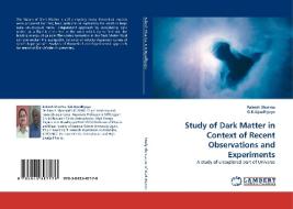 Study of Dark Matter in Context of Recent Observations and Experiments di Rakesh Sharma, . G. K. Upadhyaya edito da LAP Lambert Acad. Publ.