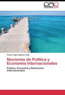 Nociones de Política y Economía Internacionales di Carlos Hugo Angarita Calle edito da EAE