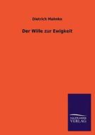 Der Wille zur Ewigkeit di Dietrich Mahnke edito da TP Verone Publishing