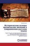 Istoricheskie Osnovy Arkhaicheskikh Yavleniy V Sovremennom Russkom Yazyke di Asadov Zakhir edito da Lap Lambert Academic Publishing